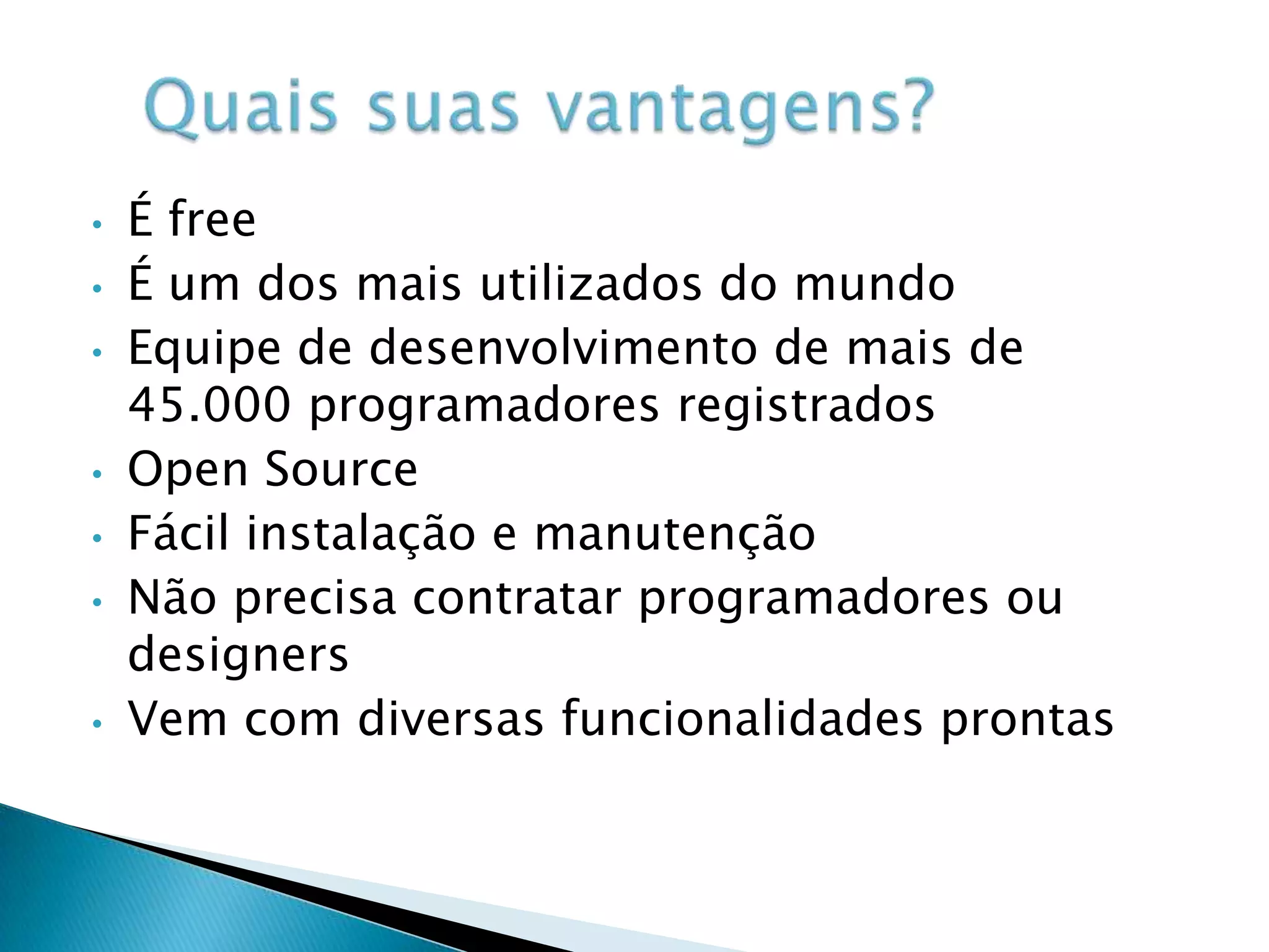 Quais suas desvantagens?