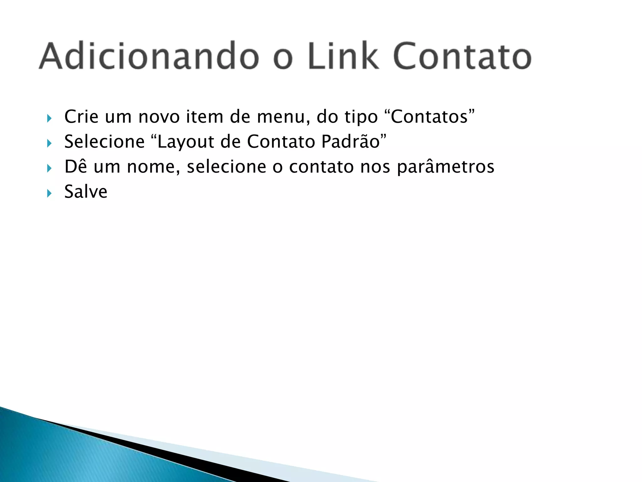 Agora vamos limpar o Main Menu e esconder todos os outros links além dos que apontam para nossas 4 páginas e fazer a nossa ‘Home’ ser a página padrão ao invés da que está atualmente.Na área administrativa, vá para ‘Menu’ -> ‘Main Menu’. Será mostrada uma lista de todos os links atualmente vistos no seu site.Para fazer a sua página ‘Home’ padrão, a selecione marcando o checkbox e clique em ‘Padrão’ (Default) no topo à direita. Agora você notará que uma estrela apareçeu próxima a este link, ele agora é o que aparecerá quando você digitar “localhost/joomlabeta”Limpando os items de menu extrasPara limpar o menu e remover todos os links que não são requeridos, faça igual você fez aos módulos. Selecione todos os links que deseja esconder e clique em ‘despublicar’ (unpublish)