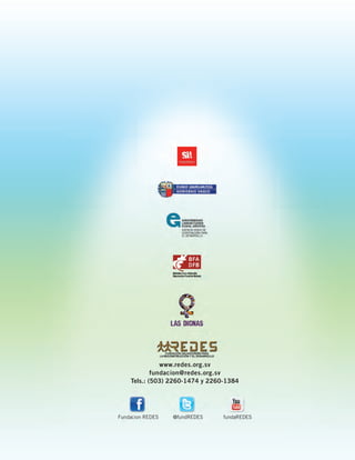 Fundacion REDES @fundREDES fundaREDES
www.redes.org.sv
fundacion@redes.org.sv
Tels.: (503) 2260-1474 y 2260-1384
 