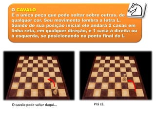 Aprendendo o xadrez - MOVIMENTO DO CAVALO : O cavalo é a peça mais