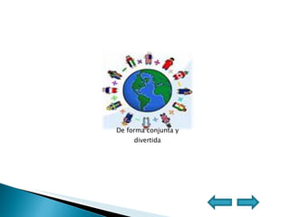 De forma conjunta y divertida 