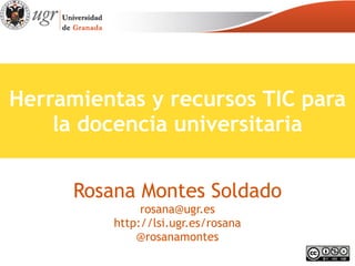 @rosanamontes
Aprende PRADO
Curso 2015/16
Rosana Montes Soldado
rosana@ugr.es
http://lsi.ugr.es/rosana
@rosanamontes
 
