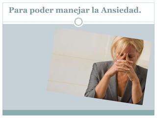 Aprende a cómo manejar la ansiedad | PPTX