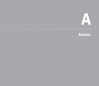 A
Anexos
 
