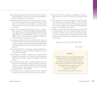 Esperamos que hayáis aprendido mucho al mismo tiempo os        Ni de mis tíos, Nieves y Tomás, que también nos han apo-
   hayáis divertido. Contadnos en onoma@molinodeideas.es          yado cuando más falta ha hecho y que siempre están
   vuestras impresiones y sugerencias.                            ahí.
Queremos que Oscar Negro, que puso lo que había que po-        Sólo me quedan los dos imprescindibles, dos genios que la
   ner el verano pasado, así como José Moratalla, que nos         vida ha puesto en mi camino: Martín y Ana, mis hijos,
   apoyó en los momentos más difíciles, se sientan parte          que me han enseñado cosas desde el día que nacieron y
   de este proyecto y que lo que han puesto ha servido            que tienen mil cosas más por enseñarme, siempre desde
   para algo.                                                     la paz, la tranquilidad y el respeto.
Siempre se nos quedará alguién fuera, pero no podemos          Ya habréis visto que con todos estos elementos sería difícil
   dejar de lado a los amigos de Balankú y Housing Boule-         no haber hecho este libro. También habréis visto que
   vard: Rocío Verdú, Mariángeles Padilla, Yamy, Miguel           sería de un enorme egoísmo que solo pudiéramos poner
   Angel Quintero o Israel Jiménez, que nos avisa y nos           un autor, así que esa es la razón de que sea un libro
   amplia la cuota de transferencia cuando la versión an-         colectivo, hecho al 100% por el Molino, sin conservantes
   terior del libro se descarga en exceso.                        ni colorantes.
Este trabajo también lo ha hecho posible Beatriz Alonso de
   Celada que desde su terraza en la Avenida de América                 ¡Esperamos que lo hayáis disfrutado!
   nos lleva todas las cuentas y las relaciones con Hacienda
   y la Seguridad Social, con la ayuda de Yolanda –natu-
   ralmente.                                                   					                                        Eduardo
No me olvido de Oliva, que siempre que ha podido ha es-
   tado apoyando; ni de su hermana Yolanda con la que
   convivimos un tiempo.
                                                                                            Participa
Ni de Richard, el cocinero molinero, que consigue que el
   martes estemos todos y que miércoles y jueves sigamos               Este libro es parte de un camino que esperamos que
   comiendo estupendas comidas de cualquier rincón del                  sea largo y fructífero. Hemos buscado los fallos del
   mundo.                                                                 mismo con lupa. Alguno ha quedado, ¡seguro!
Ni de Jorge de la Cruz, que en cuanto puede nos echa una                En la página http://onoma.es/elverboespaniol.html
   mano con la tecnología; ni de las casi 200 personas que            tendrás todas las actualizaciones y mejoras del mismo.
   vinieron a la presentación de Onoma en el Cosmocaixa                    Nos gustaría conocer tus opiniones. Quizás
   de Alcobendas, y que recibirán la copia de este libro                       tú sepas cómo se podría mejorar.
   como prometimos. ¡Todo llega!                                                     ¡Seguimos en contacto!
Ni de Yoeltza, que se encarga de que todo ande ordenado                    ¡Esta aventura es tan tuya como tú quieras!
   y dispuesto para que podamos hacer un buen trabajo.




CC   molinodeideas.es                                                                                             Acerca de este libro   137
 