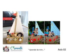 “ Aprendei de mim...” Aula 02
 