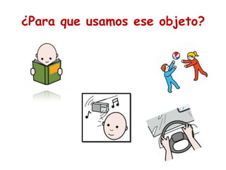 ¿Para que usamos ese objeto?