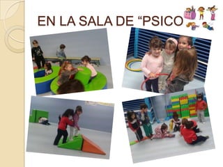 EN LA SALA DE “PSICO”