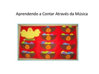 Aprendendo a Contar Através da Música
 