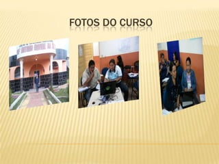 FOTOS DO CURSO
 