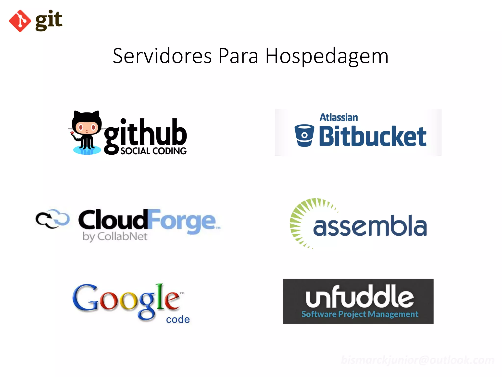 bismarckjunior@outlook.com
Servidores Para Hospedagem
 