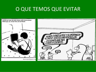 O	QUE	TEMOS	QUE	EVITAR
 