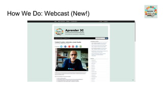 How We Do: Webcast (New!)
 