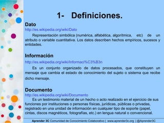 1- Definiciones.
Dato
http://es.wikipedia.org/wiki/Dato
Representación simbólica (numérica, alfabética, algorítmica, etc) ...