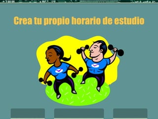 Crea tu propio horario de estudio 