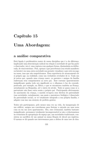 camos, e, como lembra Levi-Strauss, a mais comum 
3Essa oscilac~ao entre dois polos concorrentes, mas ligados entre si por um movimento 
de p^endulo ininterrupto, pode ser encontrada n~ao apenas em uma mesma epoca, mas em 
um mesmo autor. Cf., por exemplo, Lery (1972) ou Buon (1984). 
 