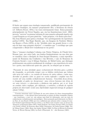 a da Historia, nos exp~oe o horror que ele ressente frente ao es-tado 
de natureza, que e o desses povos que jamais-ascender~ao a historiae 
a consci^encia de si. 
Na leitura dessa Introduc~ao, a America do Sul parece mais estupida ainda 
do que a do Norte. A Asia aparentemente n~ao esta muito melhor. Mas e 
a Africa, e, em especial, a Africa profunda do interior, onde a civilizac~ao 
nessa epoca ainda n~ao penetrou, que representa para o  
