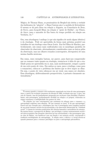 cas sobre os Ameri-canos. 
O negronem mesmo se v^e atribuir o estatuto de vegetal. Ele cai, 
escreve Hegel, para o nvel de uma coisa, de um objeto sem valor. 
8O fato de devorar homens corresponde ao princpio africano.Ou ainda: S~ao os 
seres mais atrozes que tenha no mundo, seu semelhante e para eles apenas uma carne 
como qualquer outra, suas guerras s~ao feroze: e sua religi~ao pura superstic~ao. 
 