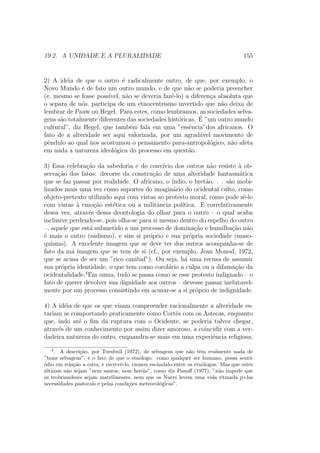 a { os pensadores 
9Um dos primeiros textos sobre os Hurons e publicado em 1632: Le Grand Vayage 
au Pays des Hurons, de Gabriel Sagard. A seguir temos: em 1703, Le Supplement aux 
Voyages du Baron de La Hontan ou ion Trouve des Dialogues Curieux entre 1'Auteur et 
un Sauvage; em 1744, Moeurs des Sauvages Americains, de La 
