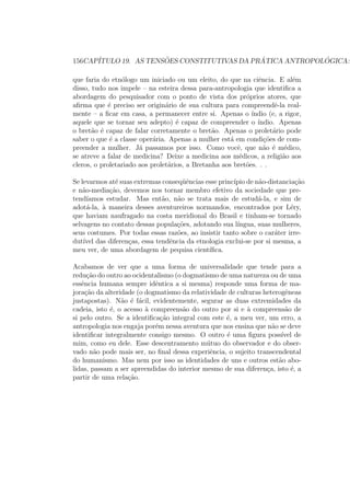 tau; em 1767, Vlngenu, de 
Vol-taire.. 
Notemos que de cada populac~ao encontrada nasce um estereotipo. Se o discurso euro-peu 
sobre os Astecas e os Zulus faz, na maior parte das vezes, refer^encia a crueldade, o 
discurso sobre os Esquimos a sua hospitalidade, estes ultimos n~ao hesitando em oferecer 
suas mulheres como presente, a imagem da bondade inocente e sem duvida predominante 
em grande parte na literatura sobre os ndios. 
10No seculo XVIII, um marinheiro franc^es escreve em seu diario de viagem: A inoc^encia 
e a tranquilidade esta entre eles, desconhecem o orgulho e a avareza e n~ao trocariam essa 
vida e seu pas por qualquer coisa no mundo(comentarios relatados por ). P. Duviols, 
1978). 
 