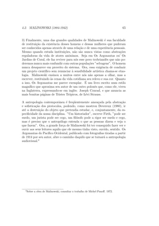 a social, bem como as grandes religi~oes, nunca se deram como 
objetivo o de pensar a diferenca (e muito menos, de pensa-la cienti 