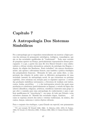 a e a coleta direta, e o mais minuciosa 
possvel, dos fen^omenos que observamos, por uma impregnac~ao duradoura e contnua e 
um processo que se realiza por aproximac~oes sucessivas. Esses fen^omenos podem ser reco-lhidos 
tomando-se notas, mas tambem por gravac~ao sonora, fotogra 