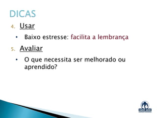Usar
Colocar em Prática.
Usar o
conhecimento.
Importante:
o Memória ≠ Lembrar.
Copyright @ 2013 – OMNIS MIND - email: contato@om1.com.br - www.om1.com.br
 