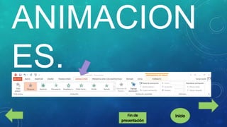 ANIMACION
ES.

 