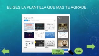 ELIGES LA PLANTILLA QUE MAS TE AGRADE.

 