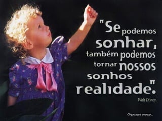 Clique para avançar...
 