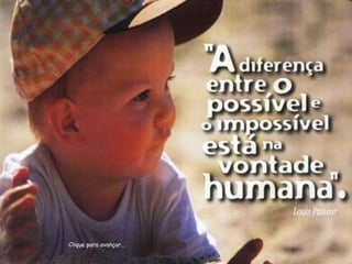 Clique para avançar...
 