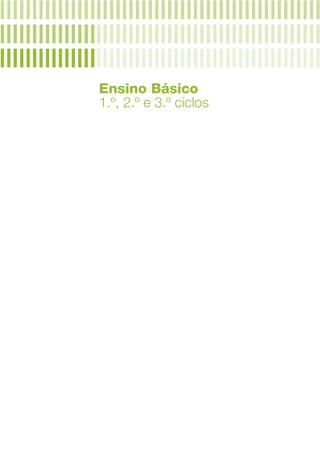 Ensino Básico
1.º, 2.º e 3.º ciclos
 