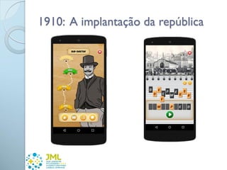 1910: A implantação da república
 