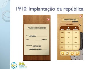 1910: Implantação da república
 