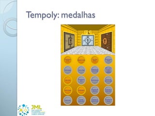 Tempoly: medalhas
 