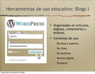 Herramientas de uso educativo: Blogs I


                                  Organizados en artículos,
                    ...