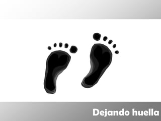 Dejando huella
 