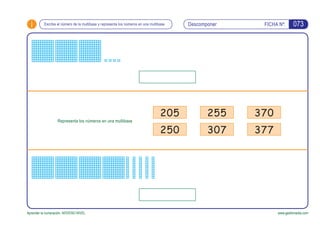 i FICHA Nº:
Aprender la numeración. NOVENO NIVEL www.gesfomedia.com
Escribe el número de la multibase y representa los núm...