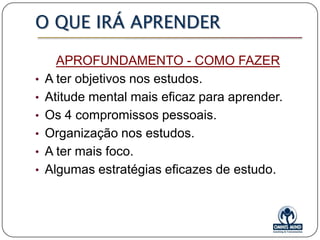Objetivos
• Para o futuro.
Quais os seus sonhos?

• Para a escola.
Maximizar a sua experiência na escola.

 