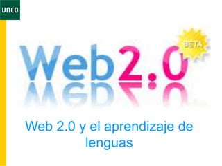 Web 2.0 y el aprendizaje de
lenguas
 