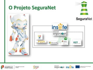 O Projeto SeguraNet
 