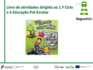 Livro de atividades dirigido ao 1.º Ciclo
e à Educação Pré-Escolar
 
