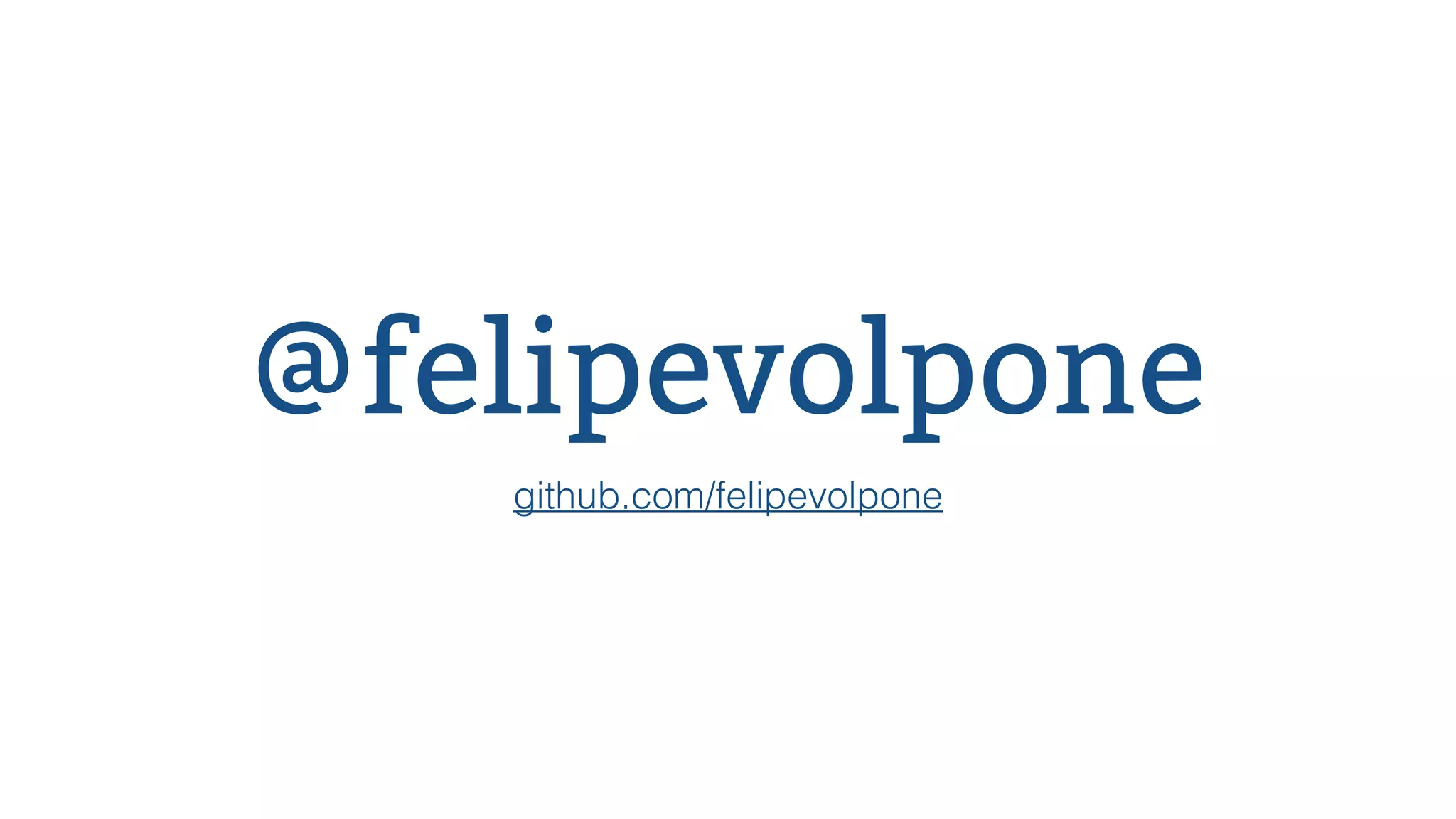 @felipevolpone github.com/felipevolpone 
