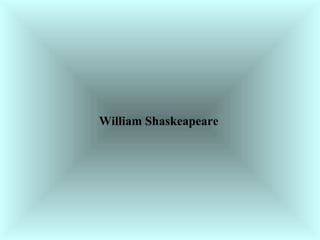 William Shaskeapeare   