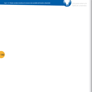 Cap 4 - 4.1 Redes sociales temáticas: la manera más sociable de Enseñar y Aprender

132

Click para volver a la
Tabla de contenidos

 