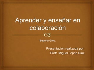 Presentación realizada por: 
Profr. Miguel López Díaz 
 