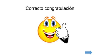Correcto congratulación
 