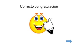 Correcto congratulación
 