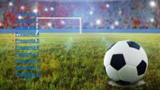 • Pregunta 1
• Pregunta 2
• Pregunta 3
• Pregunta 4
• Pregunta 5
• Pregunta 6
• Pregunta 7
• Pregunta 8
• Pregunta 9
• Pregunta 10
 