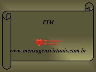 FIM www.mensagensvirtuais.com.br 